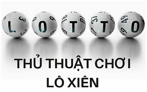 Thủ thuật chơi lô xiên ăn nhiều hơn trượt